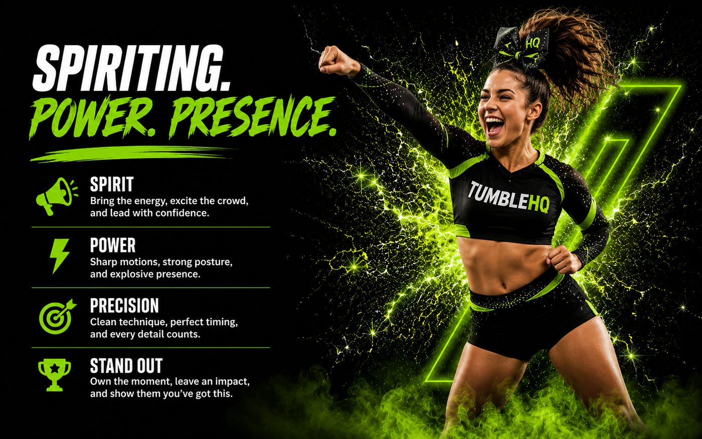 Spiriting. Power. Presence. Spirit, power, precision, and standing out.